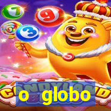 o globo absolutamente tudo sobre
